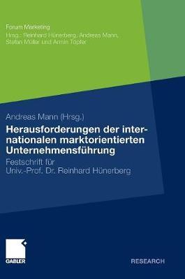 Herausforderungen der internationalen marktorientierten Unternehmensführung: Festschrift für Professor Reinhard Hünerberg