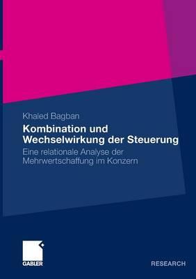 Kombination und Wechselwirkung der Steuerung: Eine relationale Analyse der Mehrwertschaffung im Konzern