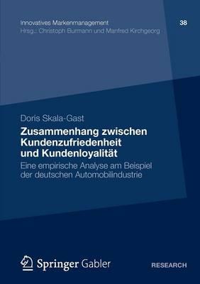 Zusammenhang zwischen Kundenzufriedenheit und Kundenloyalität: Eine empirische Analyse am Beispiel der deutschen Automobilindustrie