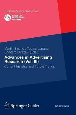 Advances in Advertising Research (Vol. III): Current Insights and Future Trends