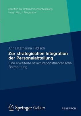 Zur strategischen Integration der Personalabteilung: Eine erweiterte strukturationstheoretische Betrachtung