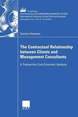 The Contractual Relationship between Clients and Management Consultants: A Transaction Cost Economic Analysis