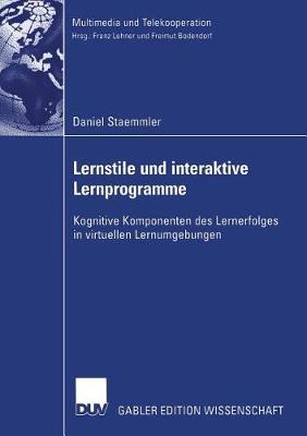 Lernstile und interaktive Lernprogramme: Kognitive Komponenten des Lernerfolges in virtuellen Lernumgebungen