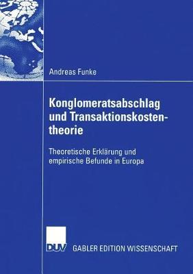 Konglomeratsabschlag undTransaktionskostentheorie: Theoretische Erklärung und empirische Befunde in Europa