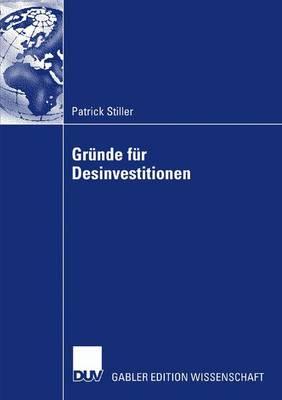 Gründe für Desinvestitionen: Eine Event-History-Analyse unter besonderer Berücksichtigung des Entscheidungsverhaltens des Managements