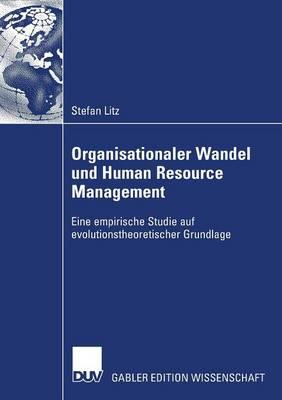 Organisationaler Wandel und Human Resource Management: Eine empirische Studie auf evolutionstheoretischer Grundlage