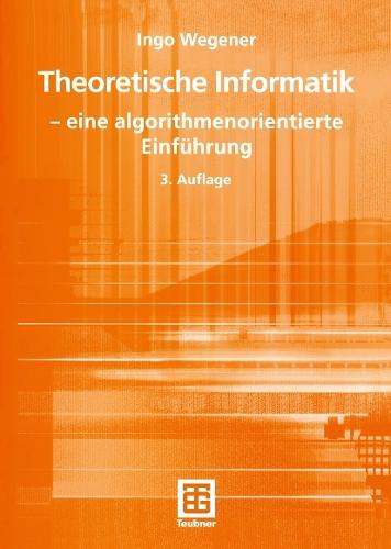 Theoretische Informatik: — eine algorithmenorientierte Einführung