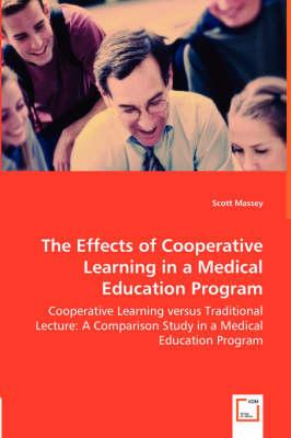 The Effects of Cooperative Learning in a Medical Education Program - Cooperative Learning versus Traditional Lecture: A Comparison Study in a Medical Education Program