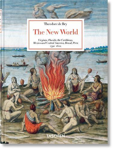 Theodore de Bry: The New World. 45th Ed.