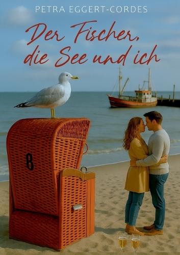 Der Fischer, die See und ich