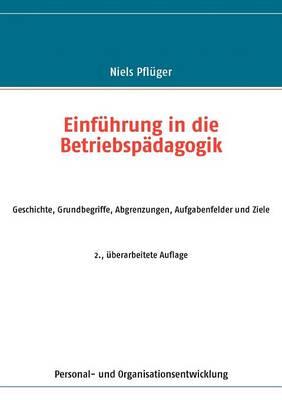 Einf Hrung in Die Betriebsp Dagogik