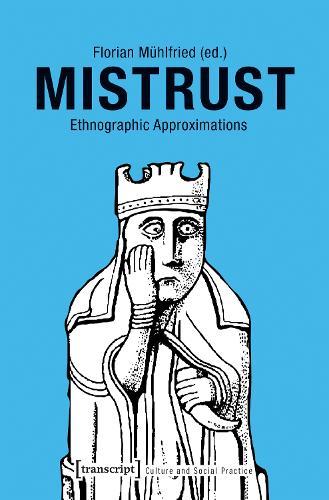 Mistrust – Ethnographic Approximations