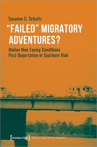 ""Failed"" Migratory Adventures?: Malian Men Facing Conditions Post Deportation in Southern Mali
