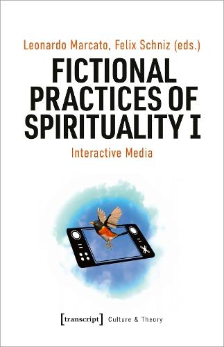 Fictional Practices of Spirituality I: Interactive Media