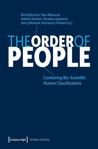 The Order of People: Contesting Bio-Scientific Human Classifications