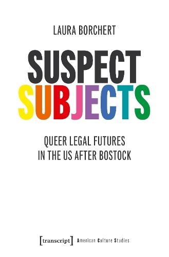Suspect Subjects: Queer Legal Futures in the US after Bostock