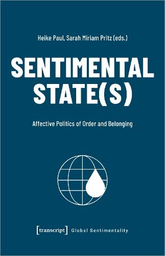 Sentimental State(s): Affective Politics of Order and Belonging