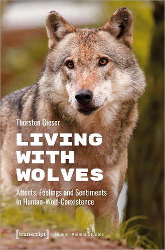 Living with Wolves: Affects, Feelings and Sentiments in Human-Wolf-Coexistence