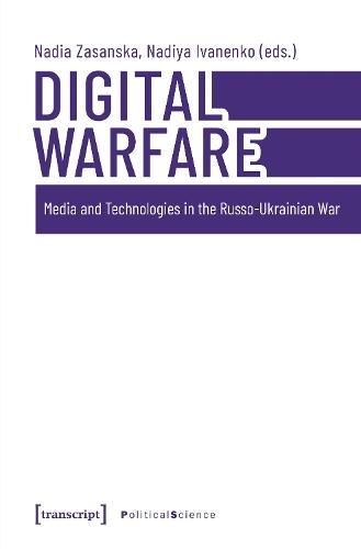 Digital Warfare: Media and Technologies in the Russo-Ukrainian War