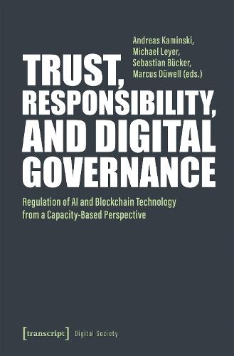 Trust, Responsibility, and Digital Governance: Regulation of AI and Blockchain Technology from a Capacity-Based Perspective