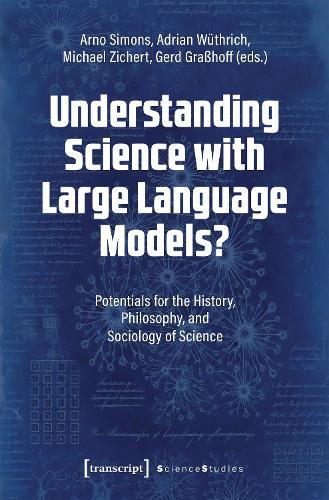 Understanding Science with Large Language Models?: Potentials for the History, Philosophy, and Sociology of Science