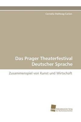 Das Prager Theaterfestival Deutscher Sprache