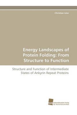 Energy Landscapes of Protein Folding: From Structure to Function