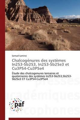 Chalcogenures Des Systemes In2s3-Sb2s3, In2s3-Sb2se3 Et Cu3ps4-Cu3pse4