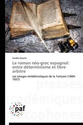Le roman néo-grec espagnol: entre déterminisme et libre arbitre