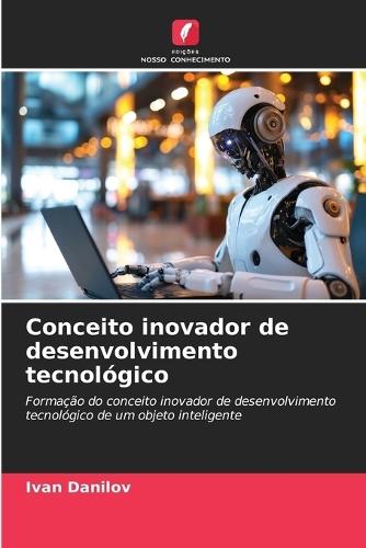Conceito inovador de desenvolvimento tecnológico