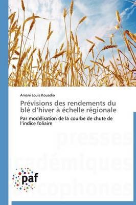 Previsions Des Rendements Du Ble D Hiver A Echelle Regionale