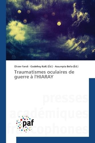 Traumatismes oculaires de guerre à l'HIARAY