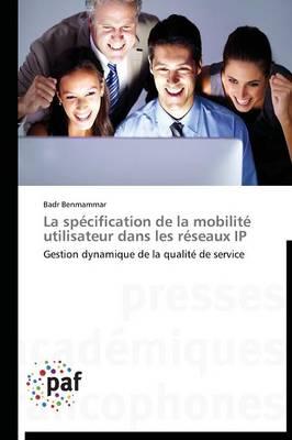 La Specification de la Mobilite Utilisateur Dans Les Reseaux IP