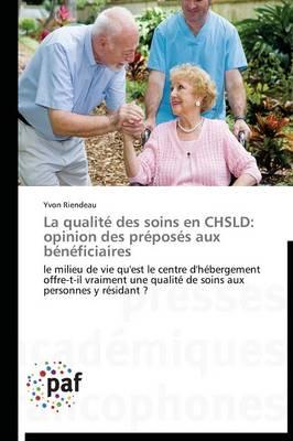 La qualité des soins en chsld: opinion des préposés aux bénéficiaires