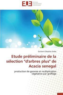 Etude Préliminaire de la Sélection ""d'arbres Plus"" de Acacia Senegal