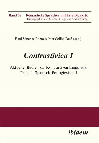Contrastivica I: Aktuelle Studien zur Kontrastiven Linguistik Deutsch-Spanisch-Portugiesisch I