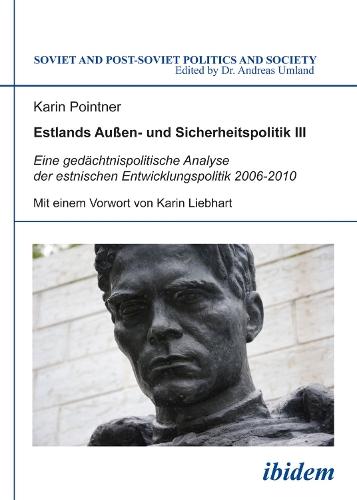 Estlands Außen- und Sicherheitspolitik III: Eine gedächtnispolitische Analyse der estnischen Entwicklungspolitik 2006-2010