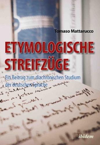 Etymologische Streifzüge: Ein Beitrag zum diachronischen Studium der deutschen Sprache