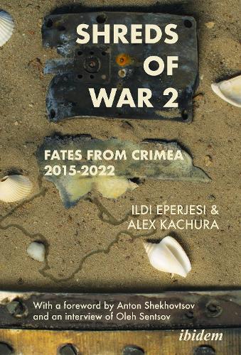 Shreds of War. Vol. 2: Fates from Crimea 2015–2022 With an interview of Oleh Sentsov