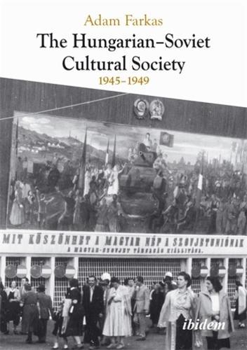 The Hungarian-Soviet Cultural Society: 1945-1949