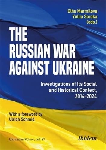 The Russian War Against Ukraine: Investigations of Its Social and Historical Context, 2014-2024