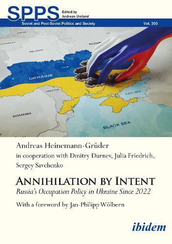 Annihilation by Intent: Russia’s Occupation Policy in Ukraine Since 2022