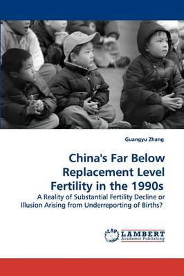 China's Far Below Replacement Level Fertility in the 1990s