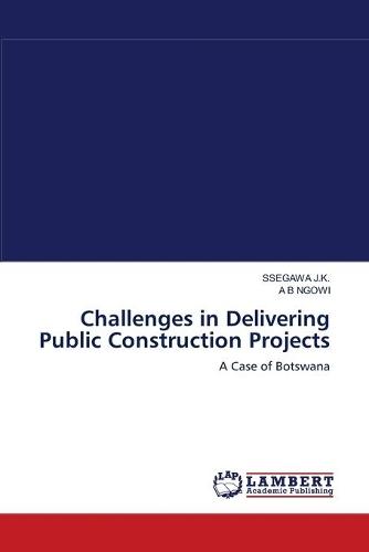 Challenges in Delivering Public Construction Projects