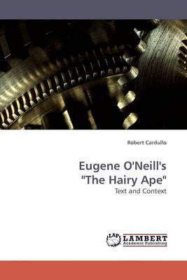 Eugene O'Neill's ""The Hairy Ape""