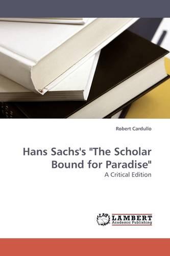 Hans Sachs's ""The Scholar Bound for Paradise""
