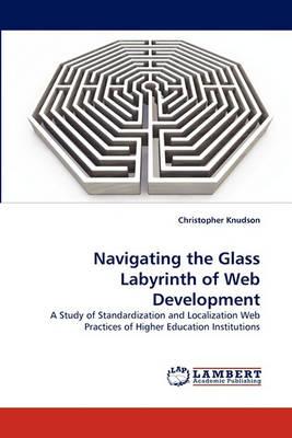 Navigating the Glass Labyrinth of Web Development