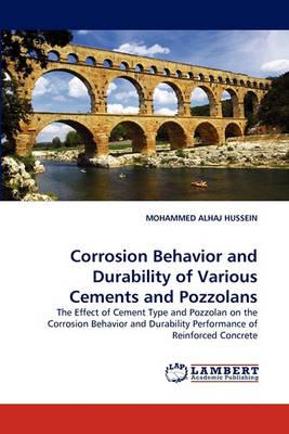 Corrosion Behavior and Durability of Various Cements and Pozzolans
