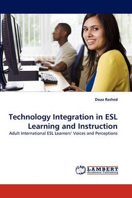 Technology Integration in ESL Learning and Instruction