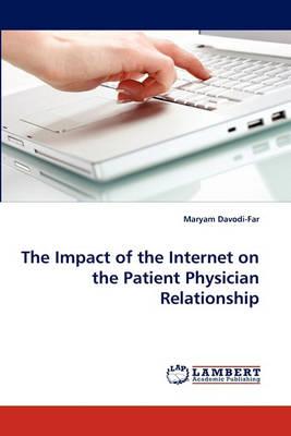 The Impact of the Internet on the Patient Physician Relationship